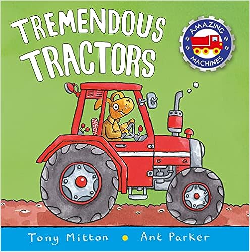 Tremendous Tractors (Amazing Machines) Paperback