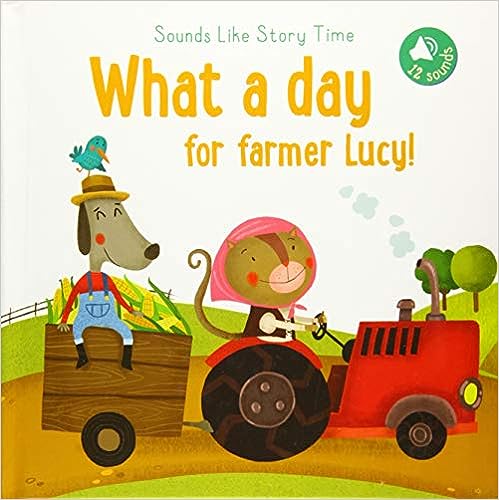 What a Day for Farmer Lucy! Sounds Like Story Time