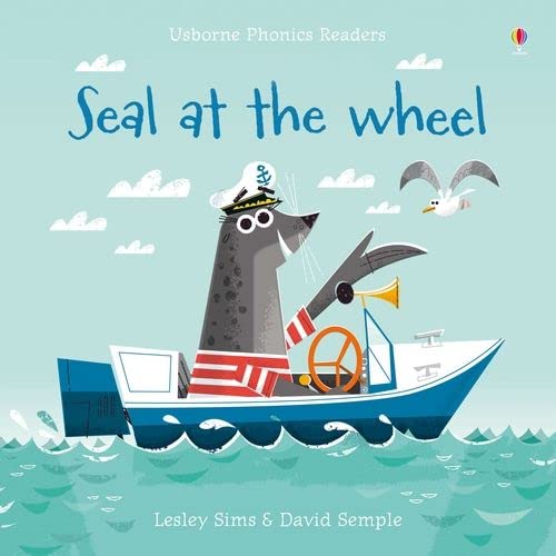 Seal at the Wheel (Usborne Phonics Readers)