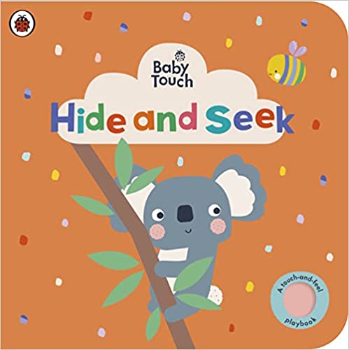 Baby Touch: Hide and Seek: A touch-and-feel playbook Board book