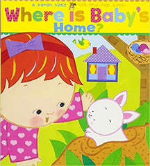 Where Is Baby's Home?: A Karen Katz Lift-the-Flap Book