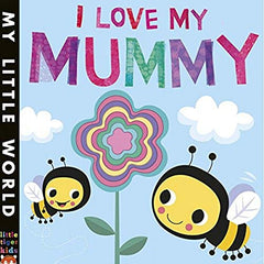 My Little World I Love My Mummy