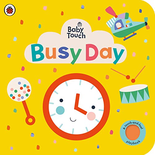 Baby Touch: Busy Day: A touch-and-feel playbook