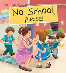 Life Connect: No School Please (Life Connect)