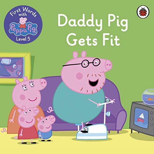 First Words with Peppa Level 5 - Daddy Pig Gets Fit