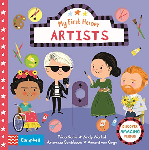 Artists (My First Heroes): Discover Amazing People (Campbell My First Heroes, 2)