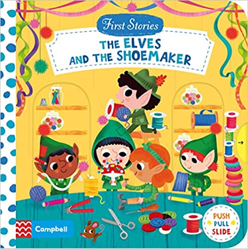 The Elves and the Shoemaker (First Stories) (Campbell First Stories) -Push Pull Slide