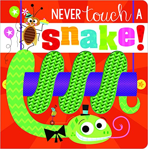Never Touch A Snake! (Silicone Touch-And-Feel)
