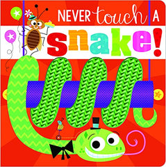 Never Touch A Snake! (Silicone Touch-And-Feel)