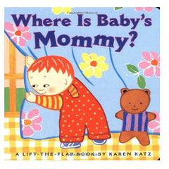 Where Is Baby's Mommy?: A Karen Katz Lift-the-Flap Book - Ignited Minds