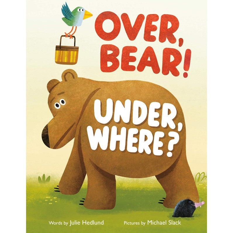 Over, Bear! Under, Where? Hardcover
