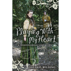 Playing With My Heart - A Shakespearean Love Story