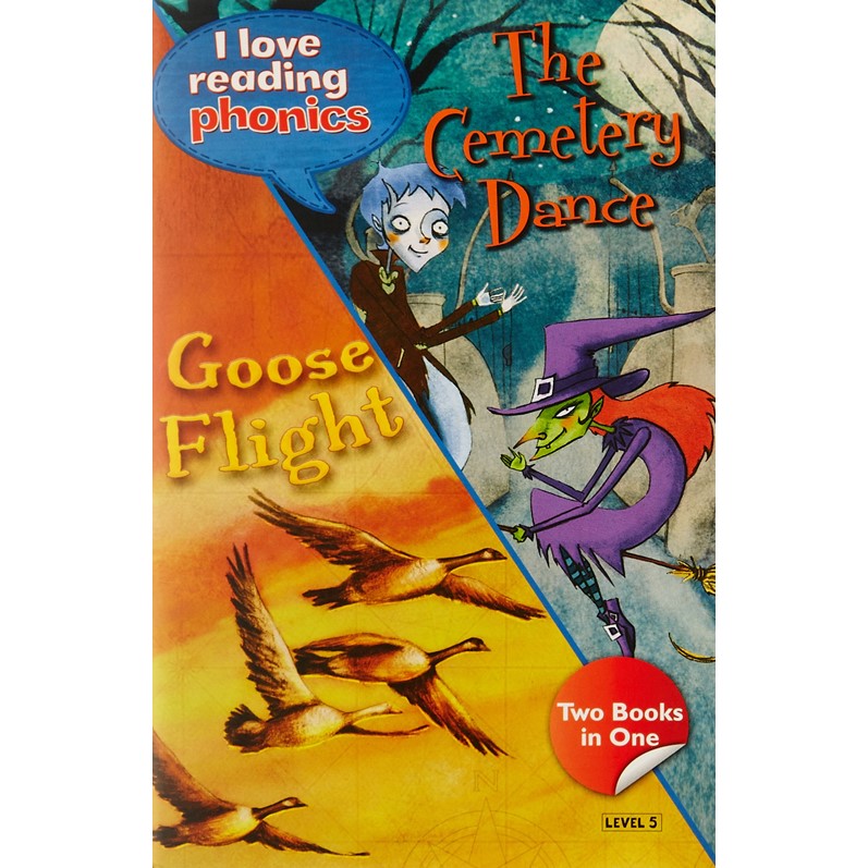 I Love Reading Phonics Level 5:The Cemetery Dance & Goose Flight