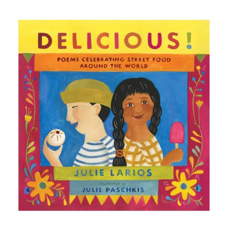 Delicious!: Poems Celebrating Street Food around the World - Ignited Minds